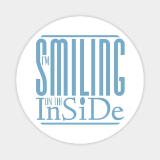 I’m Smiling On The Inside 09blue Magnet